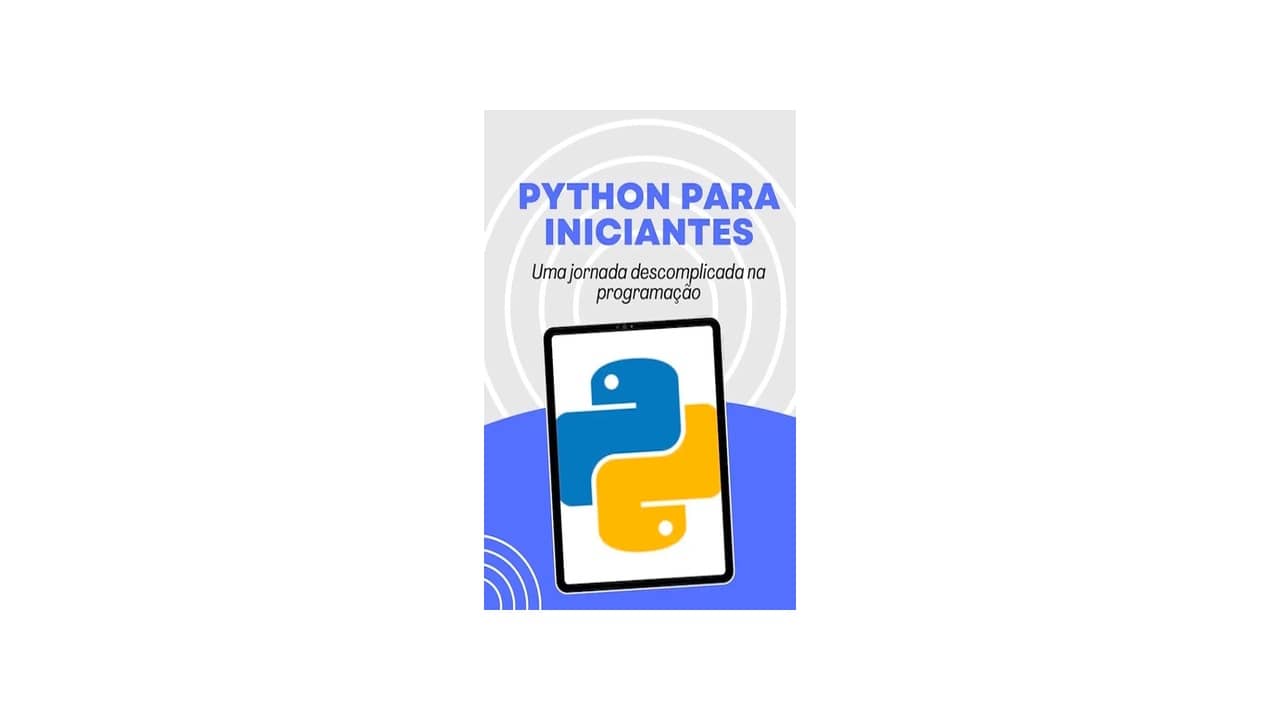 Ebook de Programação Python para Iniciantes: A Melhor Opção Para Aprendizes